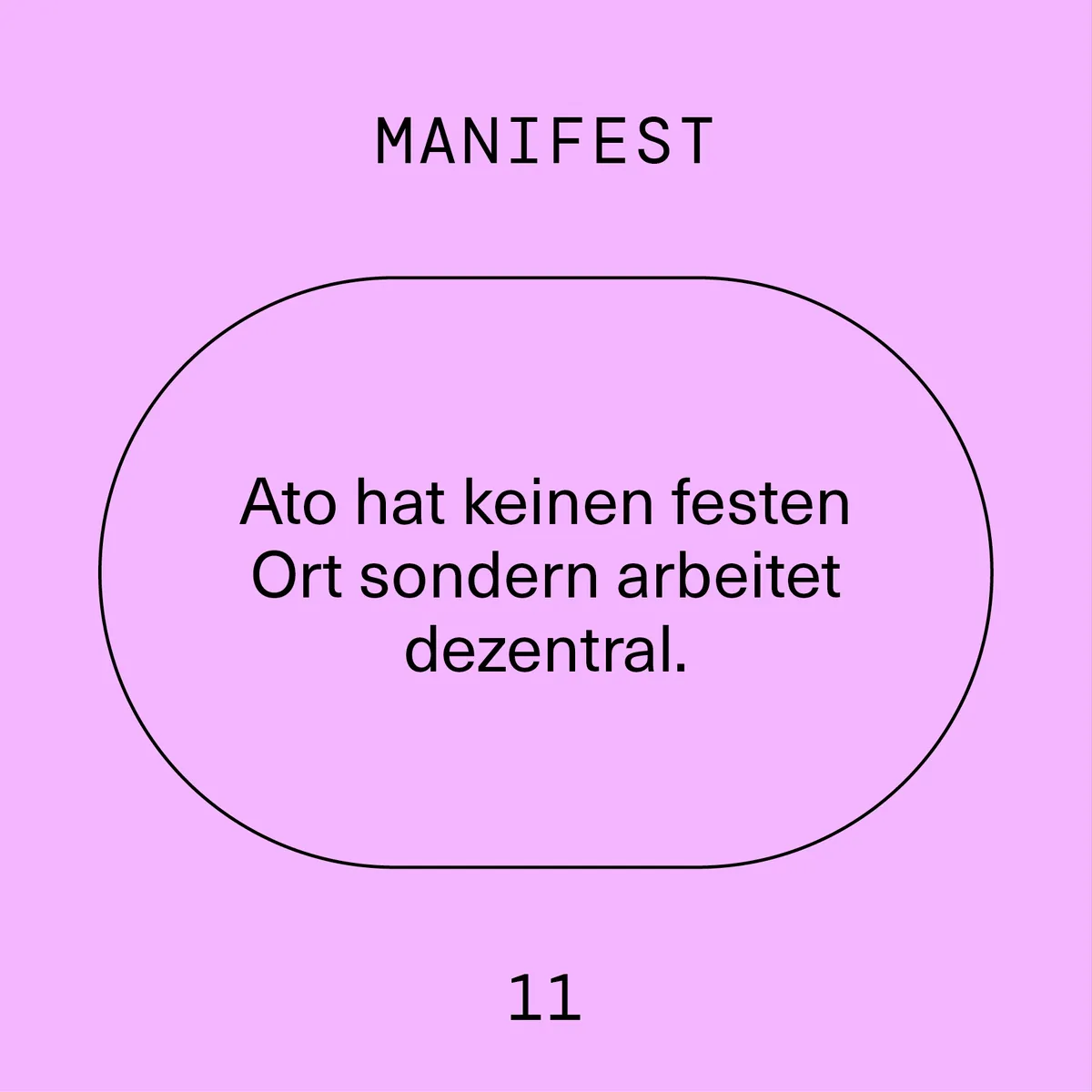 Manifest 11: Ato hat keinen festen Ort sondern arbeitet dezentral.