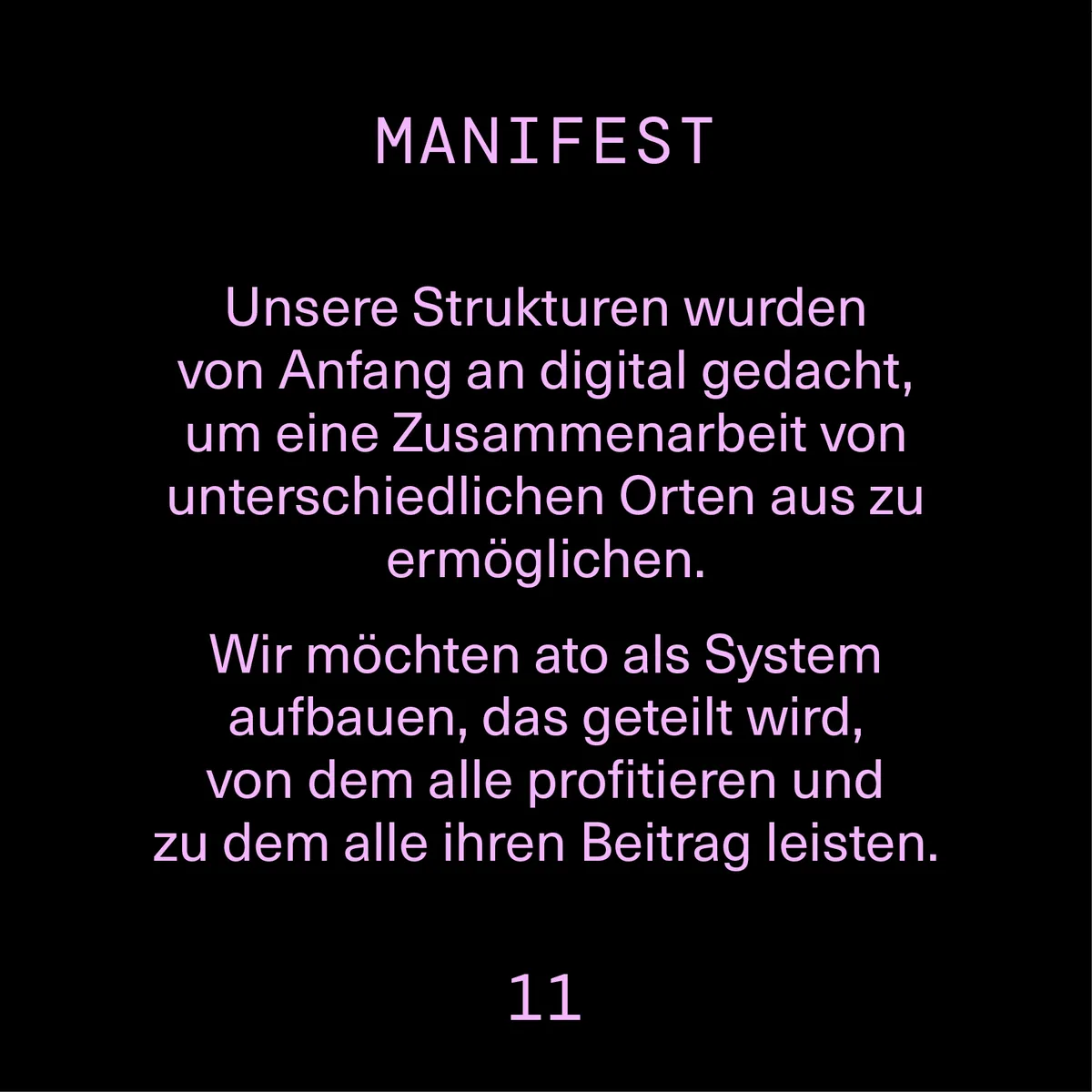 Unsere Strukturen wurden von Anfang an digital gedacht. Wir möchten ato als System aufbauen, das geteilt wird, von dem alle profitieren und zu dem alle ihren Beitrag leisten.